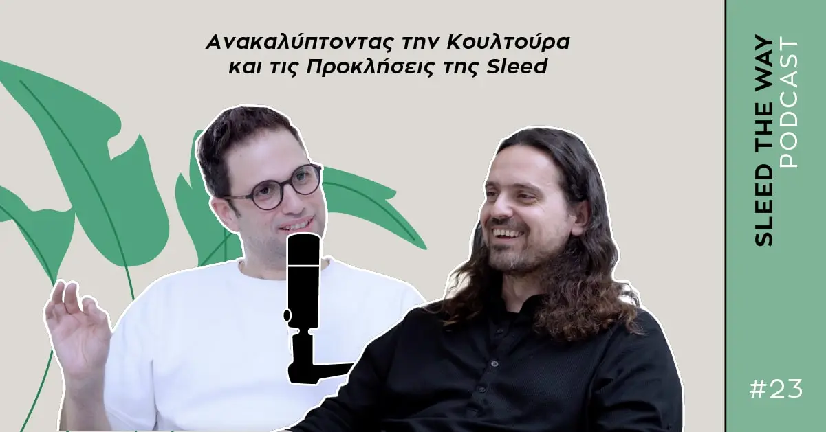 SLEED THE WAY #23 | ΑΝΑΚΑΛΥΠΤΟΝΤΑΣ ΤΗΝ ΚΟΥΛΤΟΥΡΑ ΚΑΙ ΤΙΣ ΠΡΟΚΛΗΣΕΙΣ ΤΗΣ SLEED