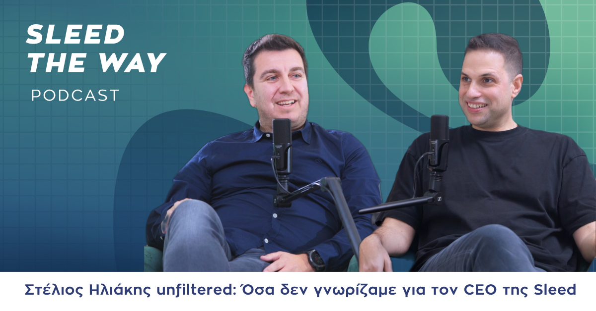 SLEED THE WAY #31 | ΣΤΕΛΙΟΣ ΗΛΙΑΚΗΣ UNFILTERED: ΟΣΑ ΔΕΝ ΓΝΩΡΙΖΑΜΕ ΓΙΑ ΤΟΝ CEO ΤΗΣ SLEED